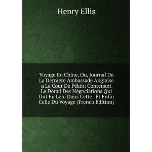 Voyage En Chine, Ou, Journal De La Derniere Ambassade Anglaise a La 