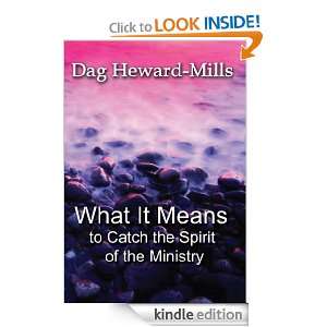 What it means to catch the Spirit of the Ministry Dag Heward Mills 