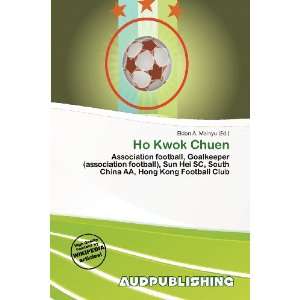  Ho Kwok Chuen (9786200639714) Eldon A. Mainyu Books