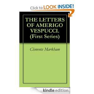 THE LETTERS OF AMERIGO VESPUCCI. (First Series) Clements Markham 