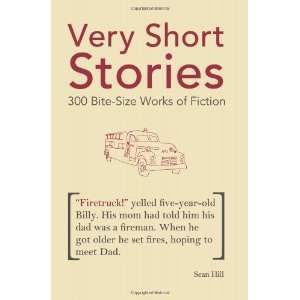  Very Short Stories 300 Bite Size Works of Fiction 