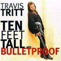 Travis Tritt Ten Feet Tall And Bulletproof CD Country 093624560326 