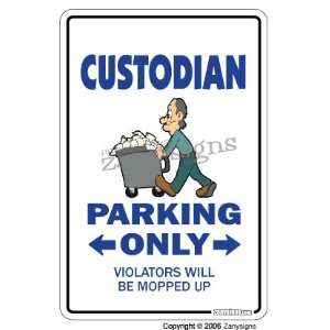   CUSTODIAN ~Novelty Sign~ parking signs janitor gift 