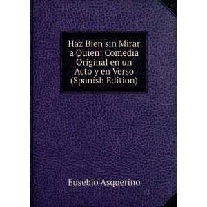   en un Acto y en Verso (Spanish Edition) Eusebio Asquerino Books