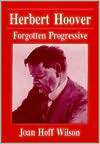 Herbert Hoover Forgotten Progressive, (0881337056), Joan Hoff Wilson 