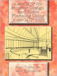 AutoCAD for Interior Design and Space Planning Using AutoCAD 2000 