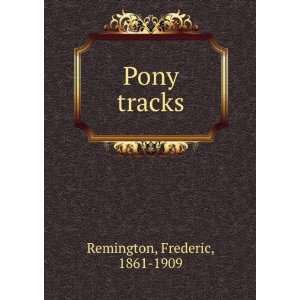  Pony tracks,: Frederic Remington: Books
