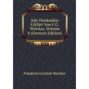   Von F.G. Welcker, Volume 4 (German Edition) Friedrich Gottlieb