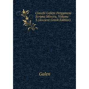   Scripta Minora, Volume 3 (Ancient Greek Edition) Galen Books