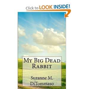    My Big Dead Rabbit [Paperback] Suzanne M. DiTommaso Books