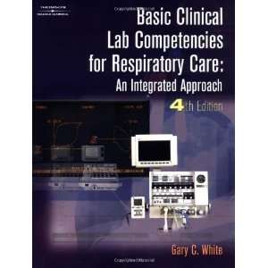   Competencies for Respiratory Care [Paperback] Gary C. White Books