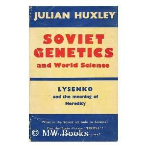  Soviet Genetics and World Science Julian Huxley Books