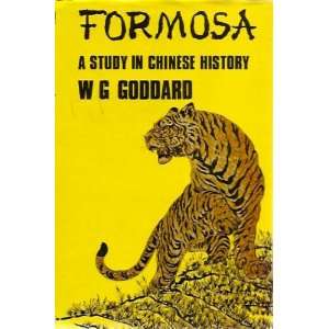  Formosa a Study in Chinese History W. G Goddard Books