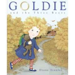 Goldie and the Three Bears[ GOLDIE AND THE THREE BEARS ] by Stanley 