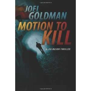  Motion To Kill [Paperback] Mr. Joel Goldman Books