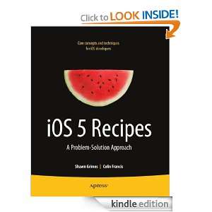 iOS 5 Recipes A Problem Solution Approach (Recipes Apress) Shawn 