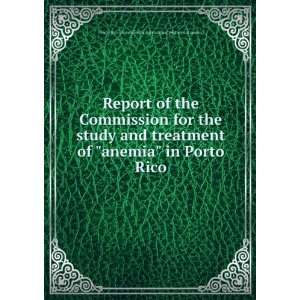  Report of the Commission for the study and treatment of anemia 