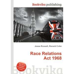  Race Relations Act 1968 Ronald Cohn Jesse Russell Books
