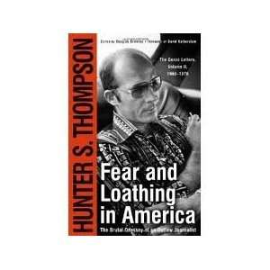  Fear and Loathing in America : The Brutal Odyssey of an Outlaw 