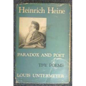   Paradox and Poet The Poems Louis Untermeyer, Heinrich Heine Books