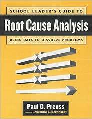 School leaders guide to root cause Analysis Using Data to Dissolve 