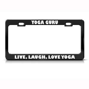 Yoga Guru Live Laugh Love Yoga Career Profession license plate frame 