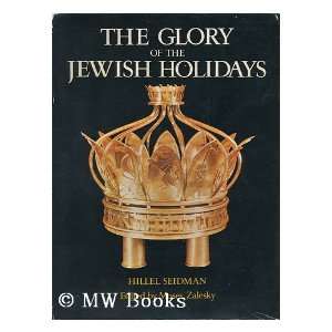   the Jewish holidays / edited by Moses Zalesky Hillel Seidman Books