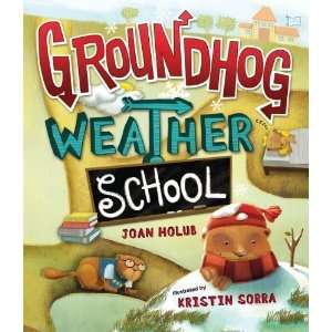  Groundhog Weather School [Hardcover] Joan Holub Books