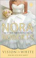 Vision in White (Nora Roberts Bride Quartet Series #1)