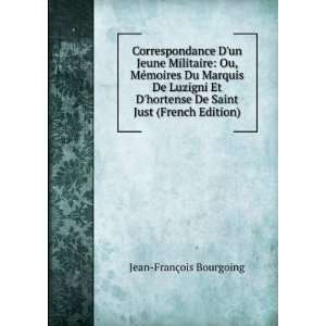   hortense De Saint Just (French Edition) Jean FranÃ§ois Bourgoing