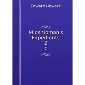  Midshipmans Expedients. 2 Edward Howard Books