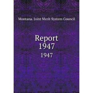  Report. 1947 Montana. Joint Merit System Council Books
