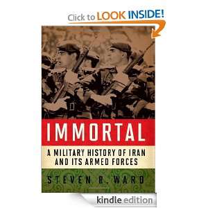 Immortal A Military History of Iran and Its Armed Forces Steven R 
