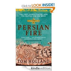 Persian Fire The First World Empire, Battle for the West Tom Holland 