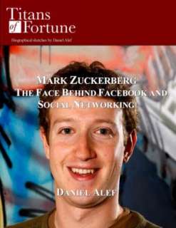   Mark Zuckerberg The Face Behind Facebook and Social 
