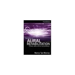  Foundations of Aural Rehabilitation, Children, Adults, and 
