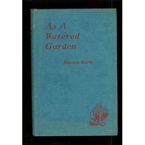  As a Watered Garden: Marian Keith: Books