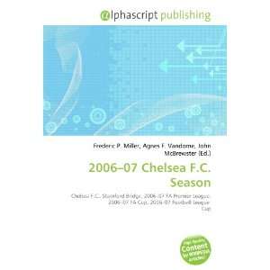  2006 07 Chelsea F.C. Season (9786134272155) Books