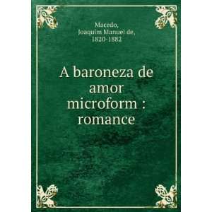   amor microform  romance Joaquim Manuel de, 1820 1882 Macedo Books