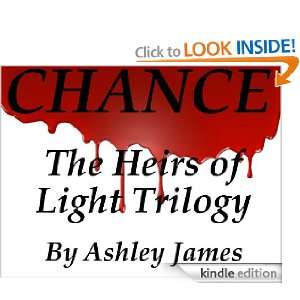 Chance (The Heirs of Light Trilogy) Ashley James  Kindle 