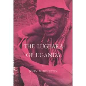  Uganda (Case Studies in Cultural Anthropology) John Middleton Books