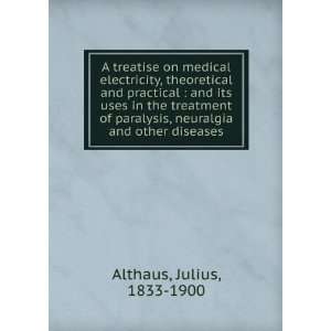   , neuralgia and other diseases Julius, 1833 1900 Althaus Books