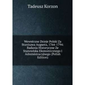  Wewntrzne Dzieje Polski Za Stanisa August, 1764 1794: Badania 