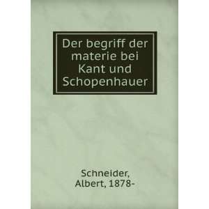   der materie bei Kant und Schopenhauer: Albert, 1878  Schneider: Books
