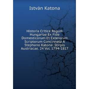   Katona Stirpis Austriacae. 24 Vol. 1794 1817 IstvÃ¡n Katona Books