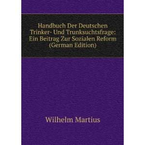  Handbuch Der Deutschen Trinker  Und Trunksuchtsfrage: Ein 