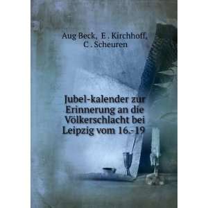   bei Leipzig vom 16. 19 . E . Kirchhoff, C . Scheuren Aug Beck Books