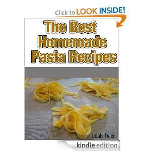 The Best Homemade Pasta Recipes!: Leah Tyler:  Kindle Store