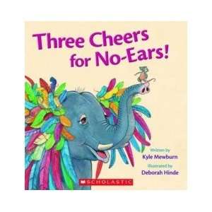  Three Cheers for No Ears KYLE MEWBURN Books
