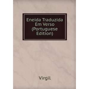 Eneida Traduzida Em Verso (Portuguese Edition) Virgil  